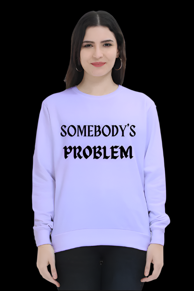 "SOMEBODY'S PROBLEM" LAVENDER MATCHING SWEATSHIRT