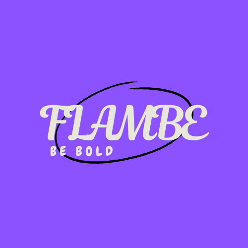 FLAMBE : BE BOLD, IS APPAREL COMPANY LOGO WHERE FLAMBE CAN BE RELATD TO FLAMBOYANT AS WELL AS FLAME